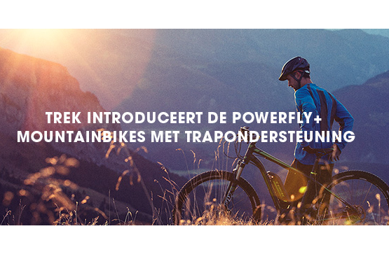 De drie Powerfly+ modellen zijn verkrijgbaar bij Trek dealers in Duitsland, Oostenrijk, Zwitserland, België, Nederland, Luxemburg, Italië, Spanje, Denemarken en Noorwegen. 